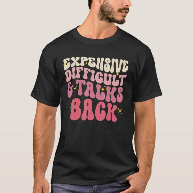 Camiseta Groovy Expensive Difficult And Talks Back  Mothers (Frente)