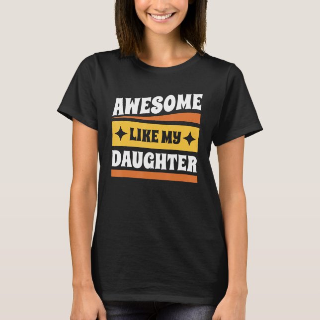 Camiseta Groovy Fathers Day Present Awesome Like My Daughte (Frente)