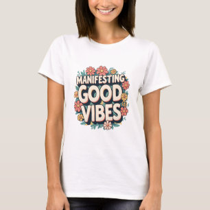 Camiseta Groovy Floral "Manifest Good Vibes"
