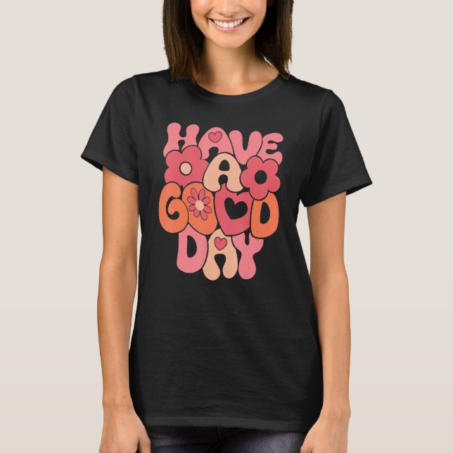 Camiseta Groovy Have A Good Day Happy Valentine's Day Retro (Frente)