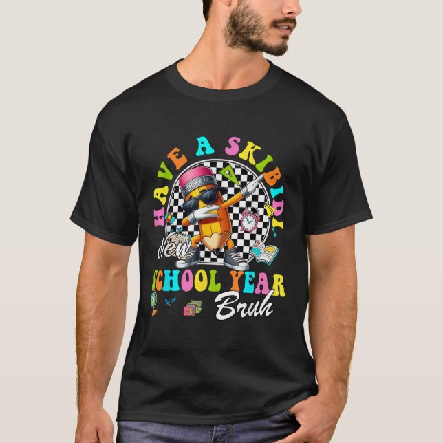 Camiseta Groovy Have A Skibidi New School Year Bruh Pencil  (Frente)