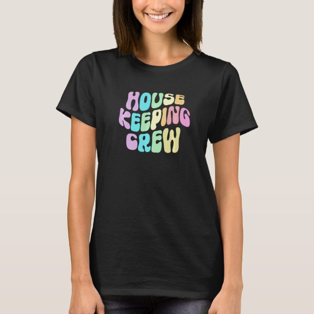 Camiseta Groovy HOUSEKEEPING CREW Cleaner House Maid Home C (Frente)