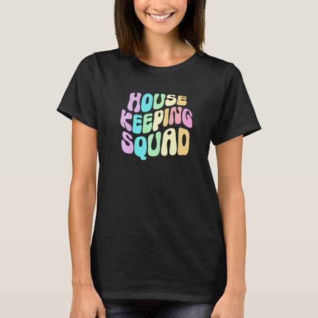 Camiseta Groovy HOUSEKEEPING SQUAD Cleaner House Maid Home  (Frente)