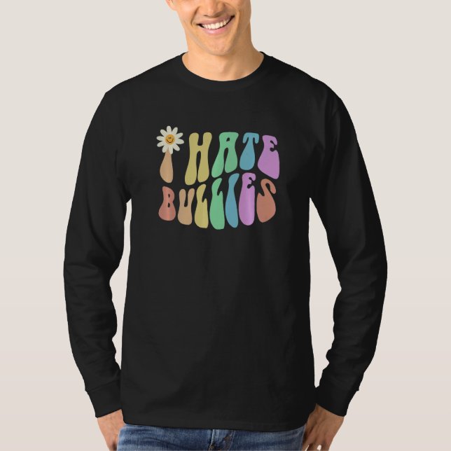 Camiseta Groovy I HATE BULLIES Retro Stop Bullying Choose K (Frente)