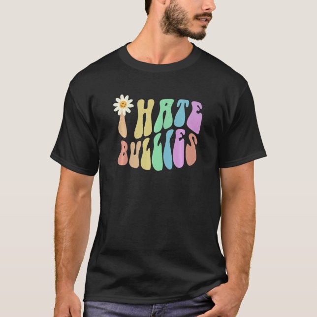 Camiseta Groovy I HATE BULLIES Retro Stop Bullying Choose K (Frente)