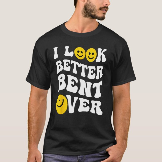 Camiseta Groovy I Look Better Bent Over Peach Booty (Frente)