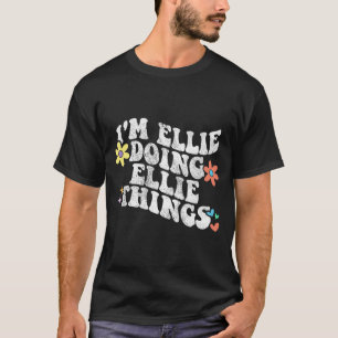 Camiseta Groovy Im Ellie Fazendo Ellie Coisas Engraçadas Mã