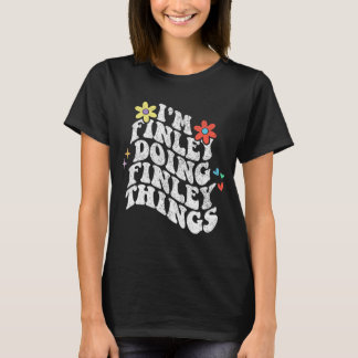Camiseta Groovy Im Finley Fazendo Coisas Finley Mães Engraç