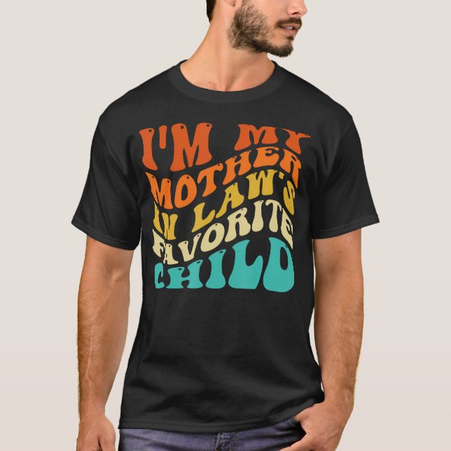 Camiseta Groovy I'M My Mother In Law'S Favorite Child Funny (Frente)