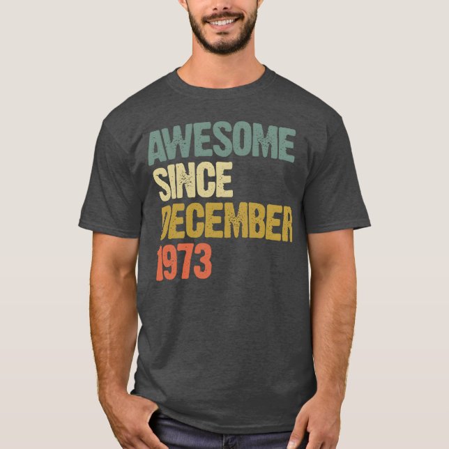 Camiseta Groovy Incrível Desde Dezembro de 1973 Presente Vi (Frente)