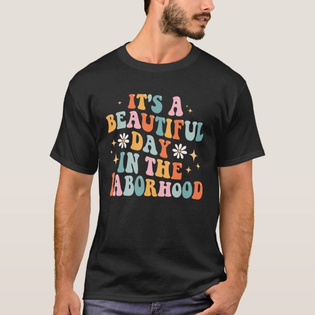 Camiseta Groovy It s A Beautiful Day In The Laborhood Labor (Frente)