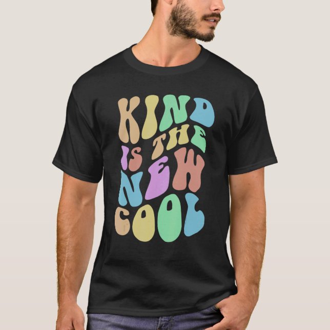 Camiseta Groovy KIND IS THE NEW COOL Choose Be Kindness Ant (Frente)