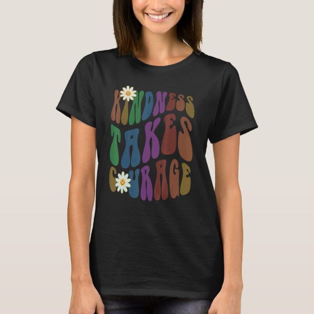 Camiseta Groovy KINDNESS TAKES COURAGE Retro Anti Bullying  (Frente)