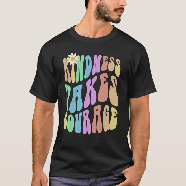 Camiseta Groovy KINDNESS TAKES COURAGE Retro Stop Bullying  (Frente)