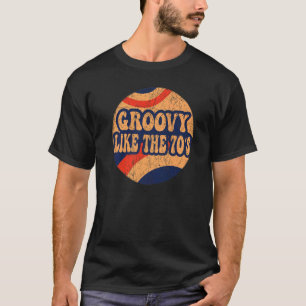 Camiseta Groovy Like The 70s Aestic Nostalgia 1970's Ret