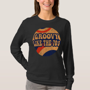 Camiseta Groovy Like The 70s Aestic Nostalgia 1970's Ret