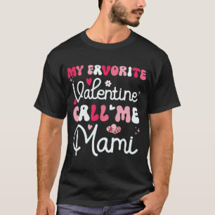 Camiseta Groovy Meu Namorados Favorito Me Chama De Mami Val
