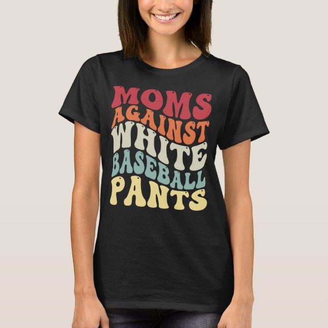 Camiseta Groovy Moms Against White Baseball Pants Baseball (Frente)