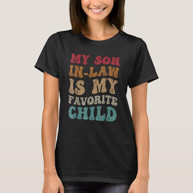 Camiseta Groovy My Son In Law Is My Favorite Child  Family  (Frente)