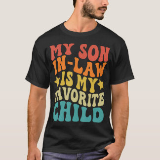 Camiseta Groovy My Son In Law Is My Favorite Child Funny Fa