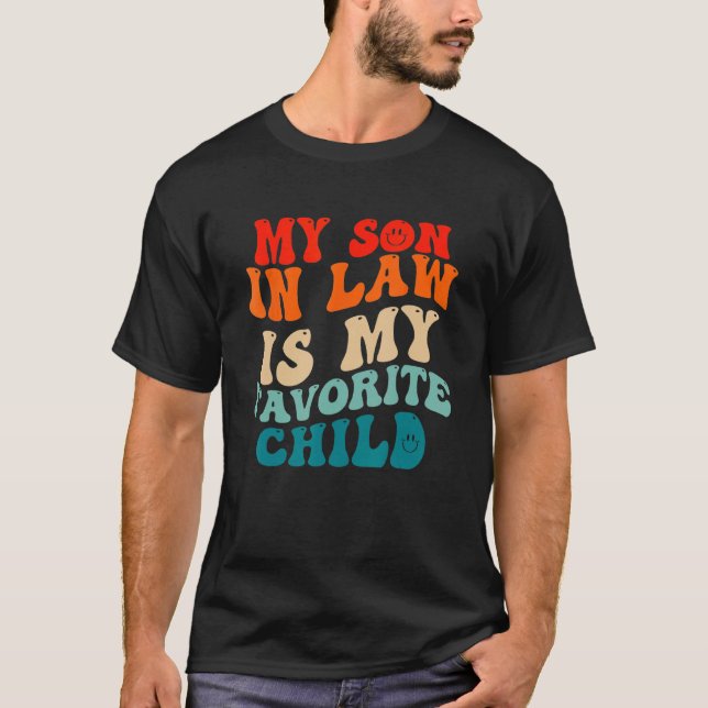 Camiseta Groovy My Son In Law Is My Favorite Child Mothers  (Frente)