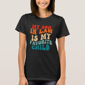 Camiseta Groovy My Son In Law Is My Favorite Child Mothers 