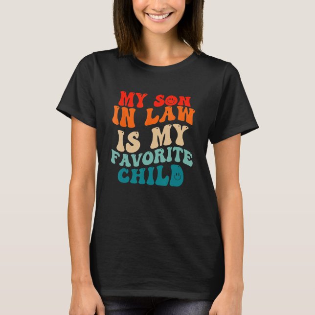 Camiseta Groovy My Son In Law Is My Favorite Child Mothers  (Frente)