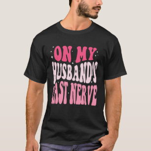Camiseta Groovy Na Última Corda Do Meu Marido Um Dia Das Mã
