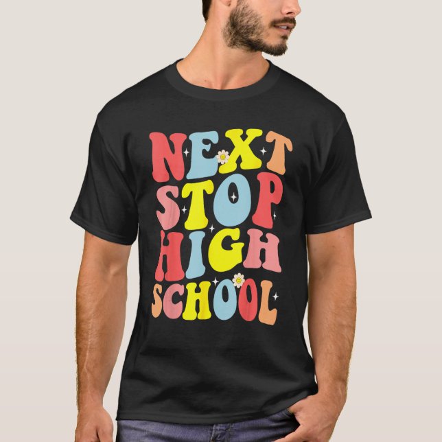 Camiseta Groovy Next Stop High School Middle School Graduat (Frente)