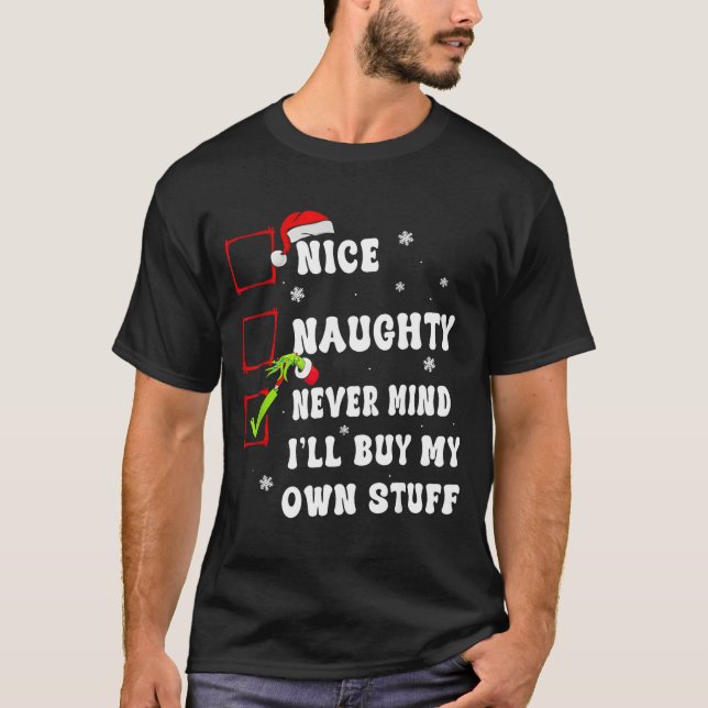 Camiseta Groovy Nice Naughty Never Mind I'll Buy My Own Stu (Frente)