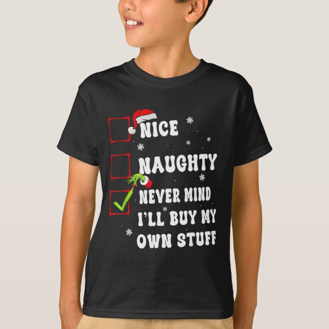 Camiseta Groovy Nice Naughty Never Mind I'll Buy My Own Stu (Frente)