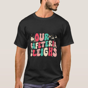 Camiseta Groovy Nossa Cantina Derruba a Senhora do Almoço d