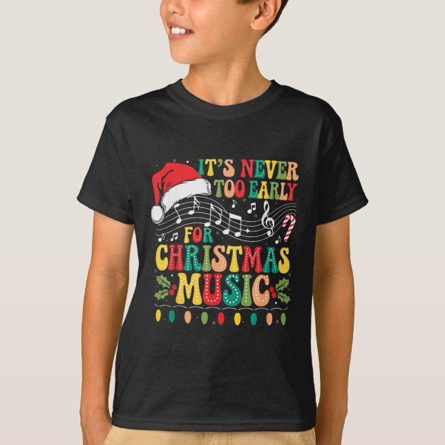 Camiseta Groovy Nunca É Muito Cedo Para Música De Natal (Frente)
