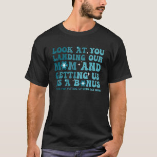 Camiseta Groovy Olhe Para Você Aterrissando Nossa Mãe E Nos