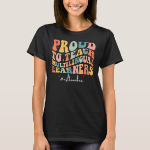 Camiseta Groovy Orgulha-Se Em Ensinar Aprendentes Multilíng