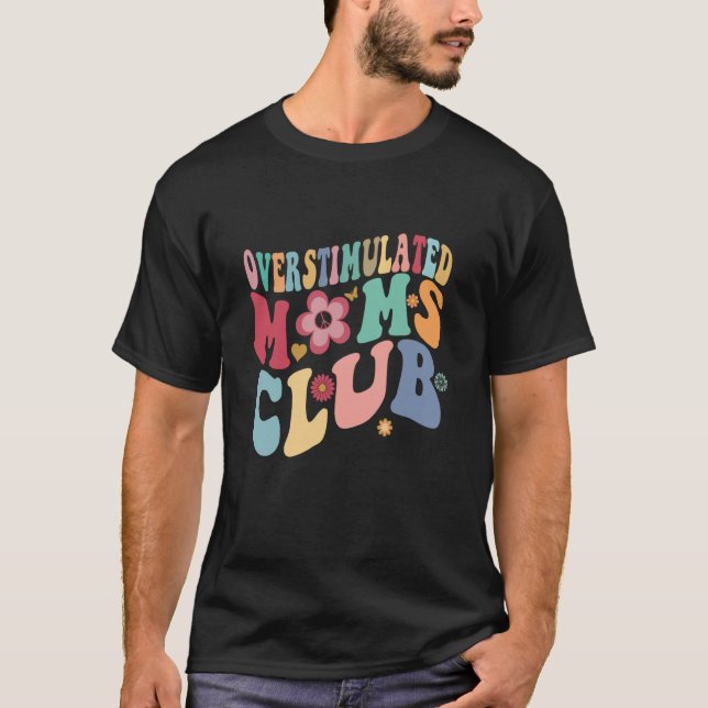 Camiseta Groovy Overstimulated Mães Club Trendy Mãe (Frente)