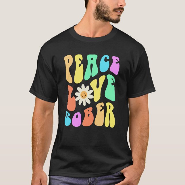 Camiseta Groovy PEACE LOVE SOBER Fun Lifestyle Still Clean  (Frente)