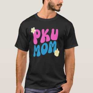 Camiseta Groovy PKU Flor Mãe Fenilcetonúria Consciência Fo