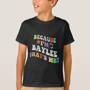 Camiseta Groovy Porque Sou Baylee É Por Isso Que É Engraçad