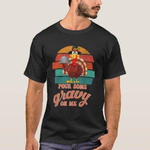 Camiseta Groovy Pour some Gravy on Me Roast Turkey Dish v