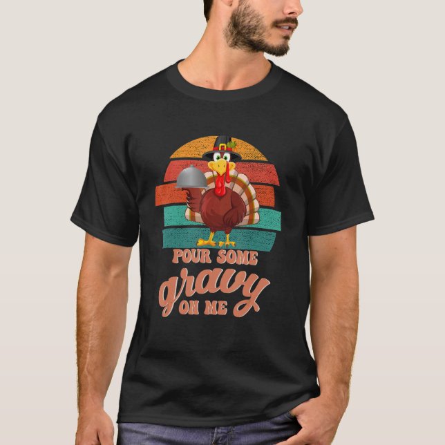 Camiseta Groovy Pour some Gravy on Me Roast Turkey Dish v (Frente)
