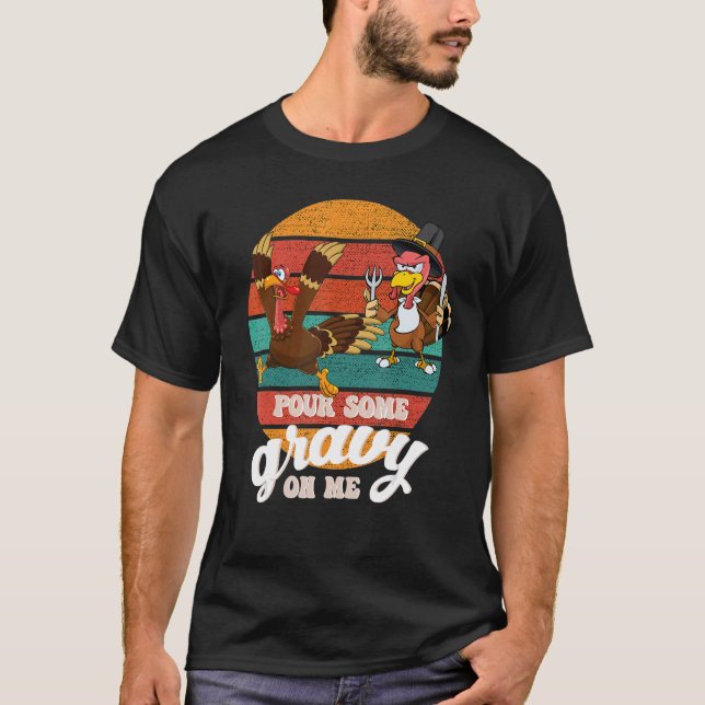 Camiseta Groovy Pour Some Gravy on Me turkey is ready to ea (Frente)
