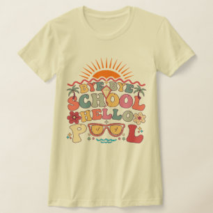 Camiseta Groovy Retro Design Bye School Hello Piscina Legal