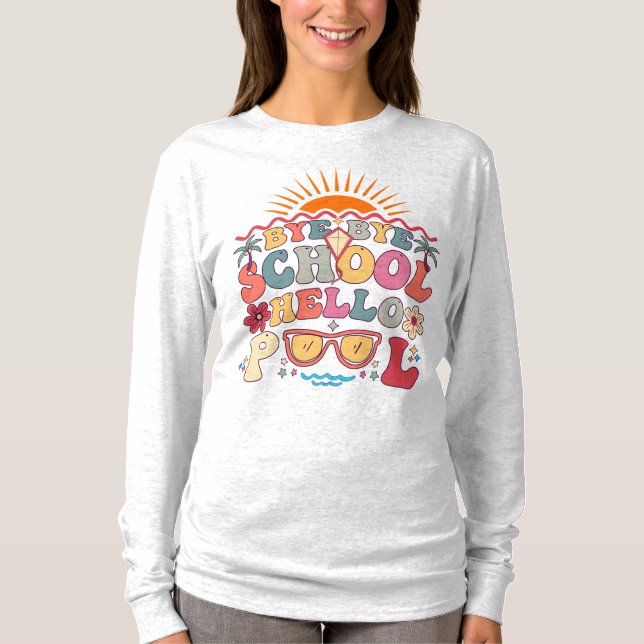 Camiseta Groovy Retro Design Bye School Hello Piscina Legal (Frente)