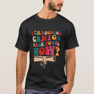 Camiseta Groovy Retro, eu me formei, posso voltar para a ca