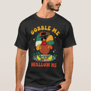 Camiseta Groovy Retro Gobble Me Engole O Outono Da Turquia