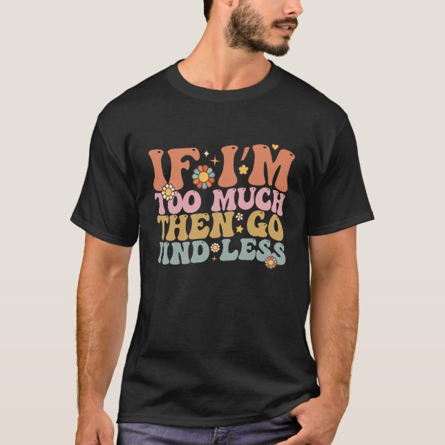 Camiseta Groovy, se eu sou muito, então vá procurar menos r (Frente)