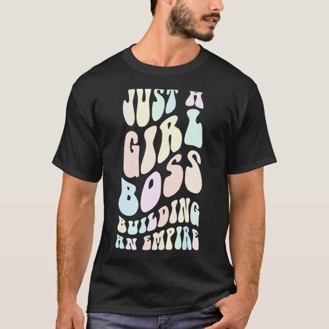 Camiseta Groovy só um chefe de garota construindo um IMPÉRI (Frente)