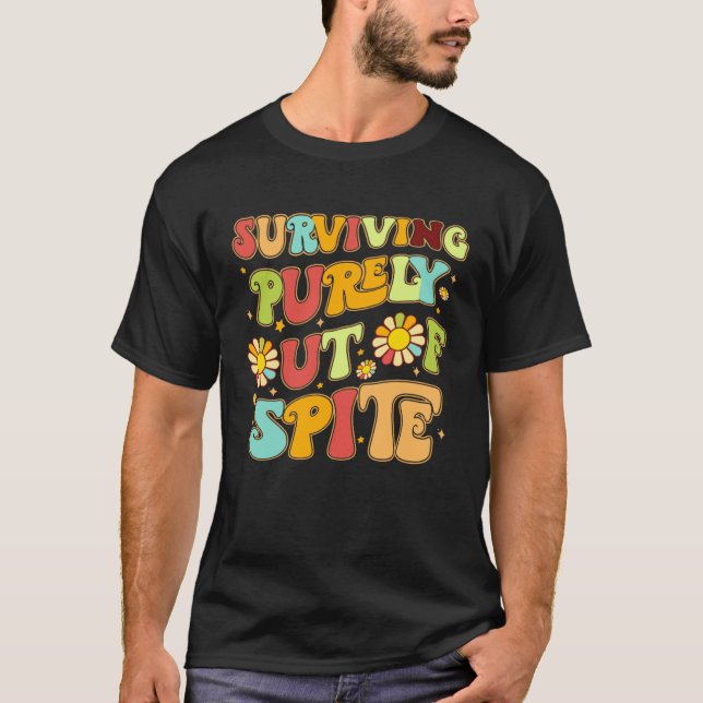 Camiseta Groovy Surviving Purely Out Of Spite A Humorous  J (Frente)