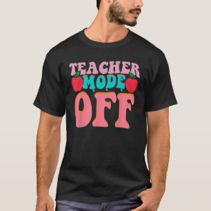 Camiseta Groovy Teacher Mode Off No Último Dia Do Verão Esc